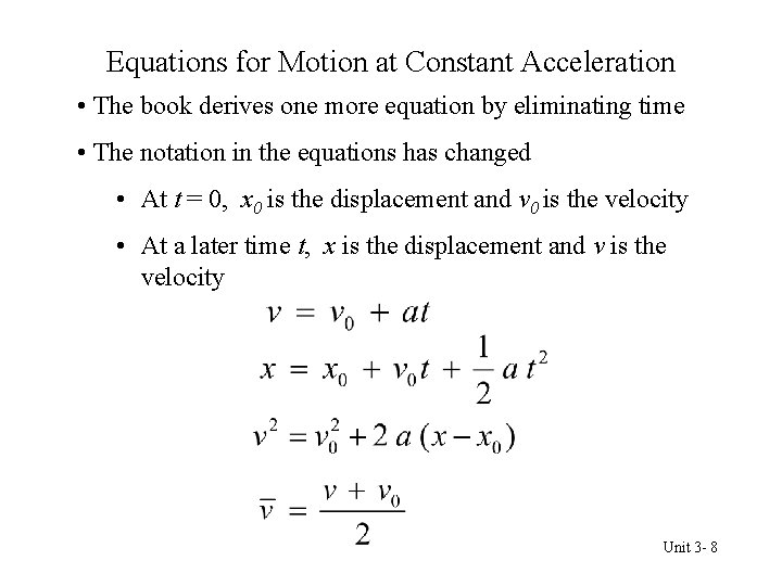 Equations for Motion at Constant Acceleration • The book derives one more equation by