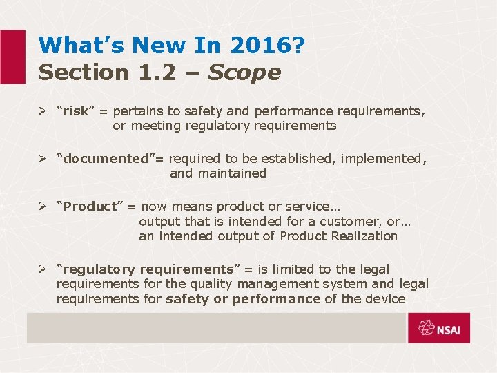 What’s New In 2016? Section 1. 2 – Scope Ø “risk” = pertains to What’s New In 2016? Section 1. 2 – Scope Ø “risk” = pertains to