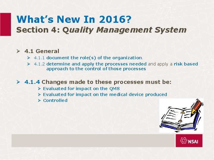 What’s New In 2016? Section 4: Quality Management System Ø 4. 1 General Ø What’s New In 2016? Section 4: Quality Management System Ø 4. 1 General Ø