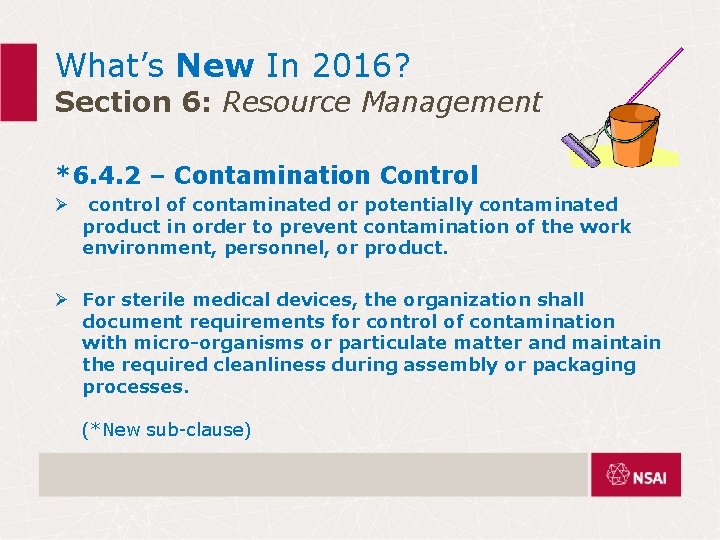 What’s New In 2016? Section 6: Resource Management *6. 4. 2 – Contamination Control What’s New In 2016? Section 6: Resource Management *6. 4. 2 – Contamination Control