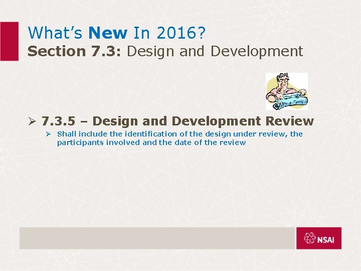 What’s New In 2016? Section 7. 3: Design and Development Ø 7. 3. 5 What’s New In 2016? Section 7. 3: Design and Development Ø 7. 3. 5