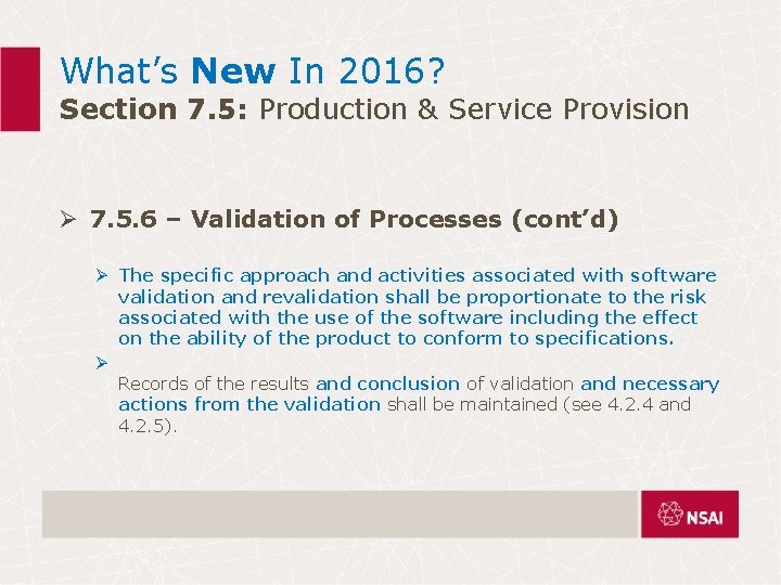What’s New In 2016? Section 7. 5: Production & Service Provision Ø 7. 5. What’s New In 2016? Section 7. 5: Production & Service Provision Ø 7. 5.