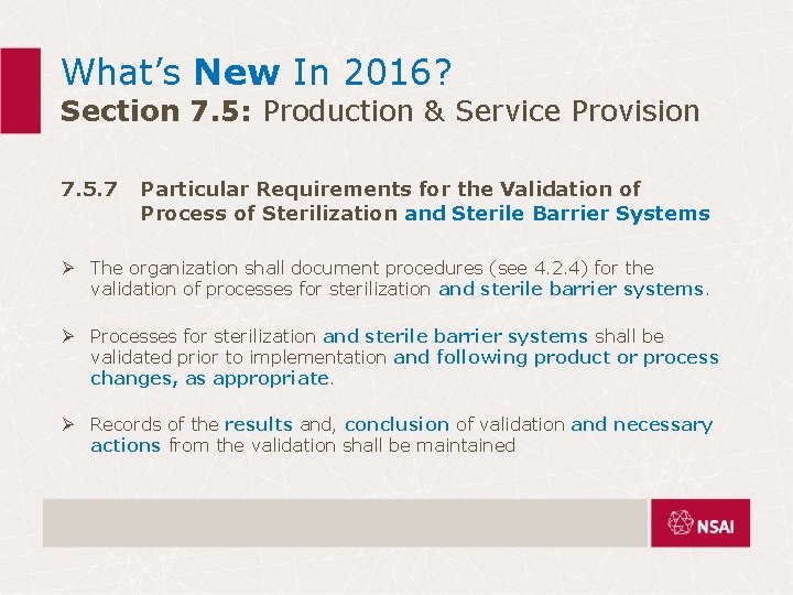 What’s New In 2016? Section 7. 5: Production & Service Provision 7. 5. 7 What’s New In 2016? Section 7. 5: Production & Service Provision 7. 5. 7