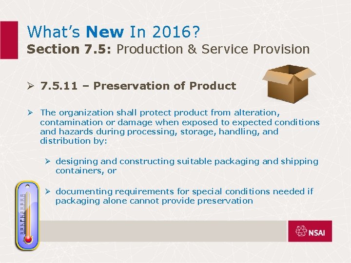 What’s New In 2016? Section 7. 5: Production & Service Provision Ø 7. 5. What’s New In 2016? Section 7. 5: Production & Service Provision Ø 7. 5.