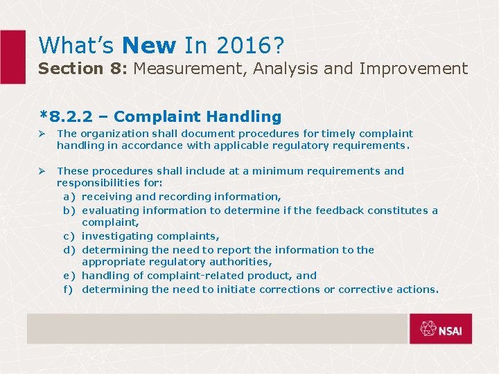 What’s New In 2016? Section 8: Measurement, Analysis and Improvement *8. 2. 2 – What’s New In 2016? Section 8: Measurement, Analysis and Improvement *8. 2. 2 –