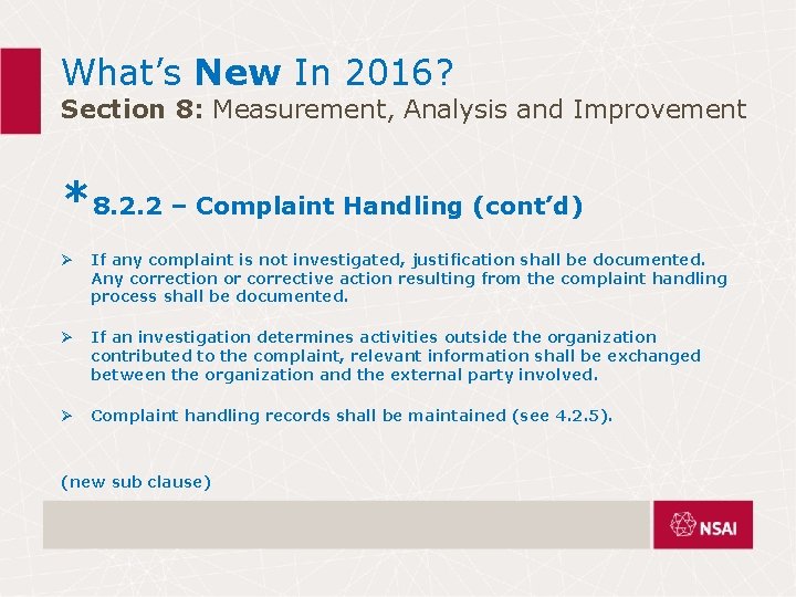 What’s New In 2016? Section 8: Measurement, Analysis and Improvement *8. 2. 2 – What’s New In 2016? Section 8: Measurement, Analysis and Improvement *8. 2. 2 –