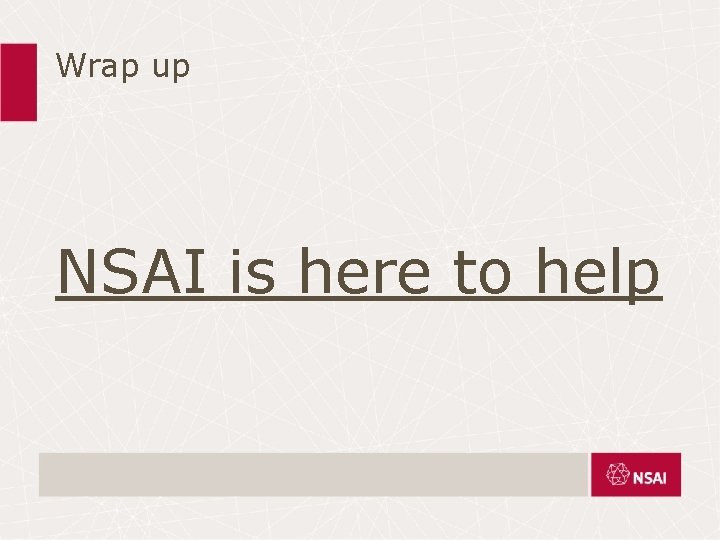 Wrap up NSAI is here to help Wrap up NSAI is here to help