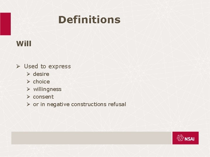 Definitions Will Ø Used to express Ø Ø Ø desire choice willingness consent or Definitions Will Ø Used to express Ø Ø Ø desire choice willingness consent or