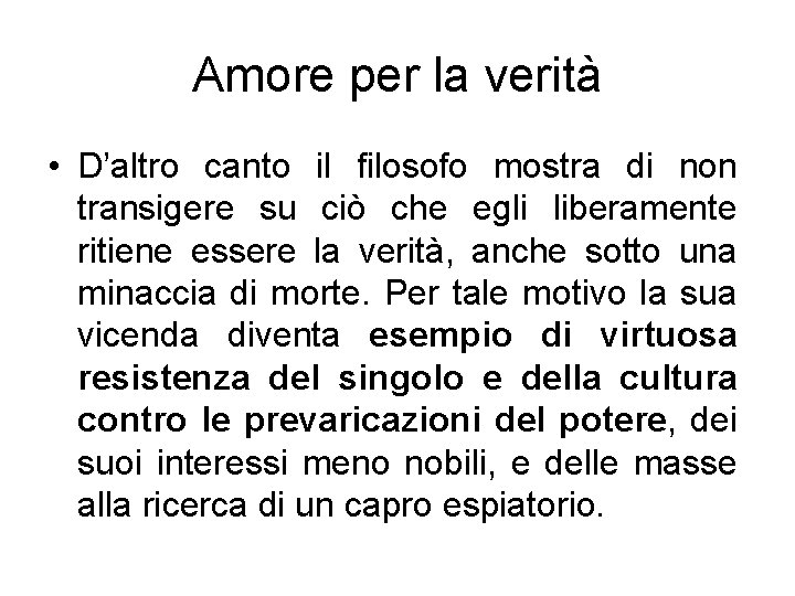 Amore per la verità • D’altro canto il filosofo mostra di non transigere su