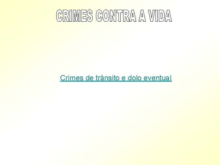 Crimes de trânsito e dolo eventual 