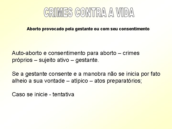 Aborto provocado pela gestante ou com seu consentimento Auto-aborto e consentimento para aborto –