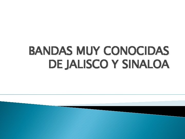 BANDAS MUY CONOCIDAS DE JALISCO Y SINALOA 