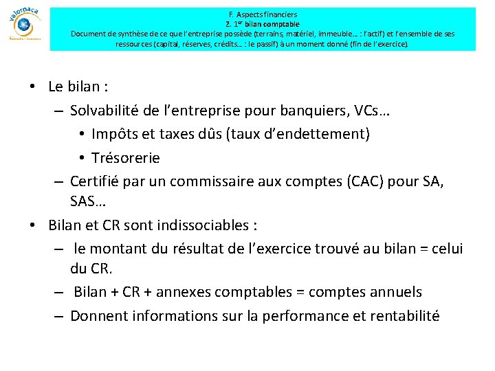 F. Aspects financiers 2. 1 er bilan comptable Document de synthèse de ce que