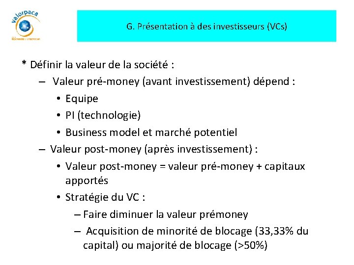 G. Présentation à des investisseurs (VCs) * Définir la valeur de la société :