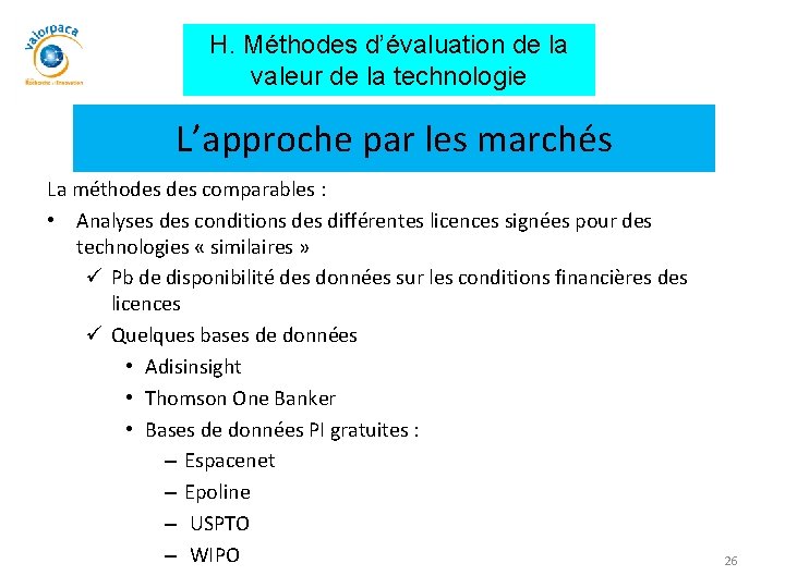 H. Méthodes d’évaluation de la valeur de la technologie L’approche par les marchés La