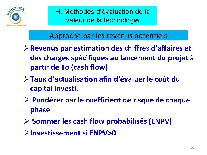 H. Méthodes d’évaluation de la valeur de la technologie Approche par les revenus potentiels