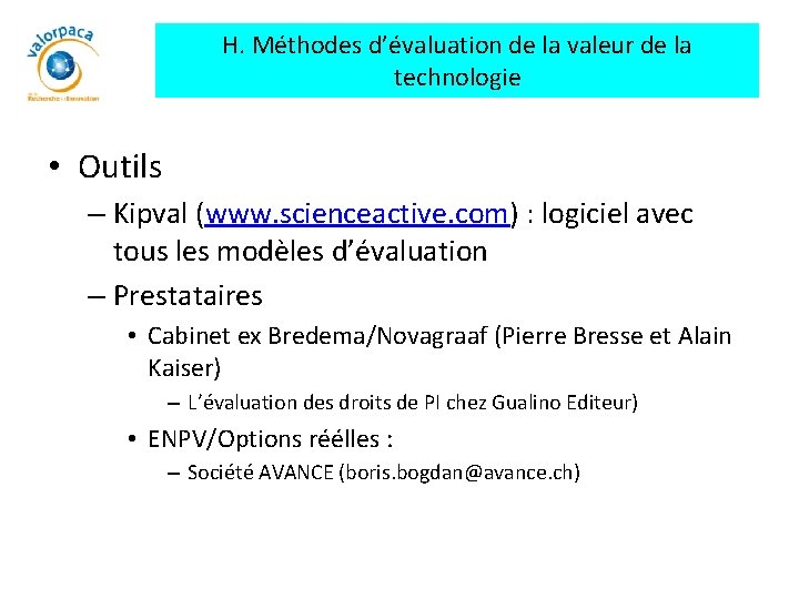 H. Méthodes d’évaluation de la valeur de la technologie • Outils – Kipval (www.