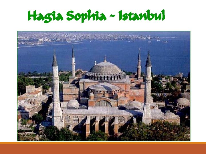 Hagia Sophia - Istanbul 