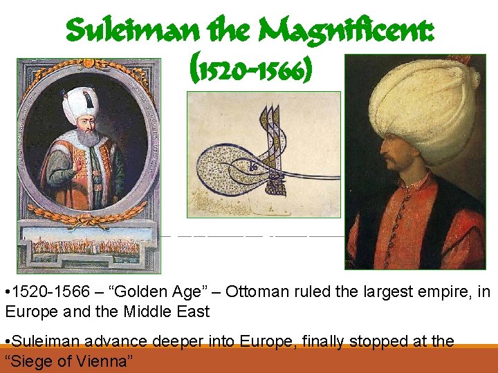 Suleiman the Magnificent: (1520 -1566) Suleiman’s Signature • 1520 -1566 – “Golden Age” –