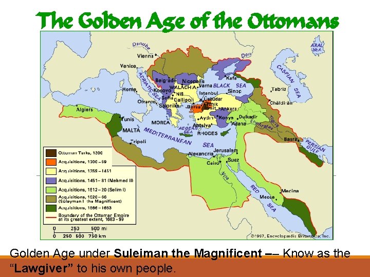 The Golden Age of the Ottomans Golden Age under Suleiman the Magnificent –– Know