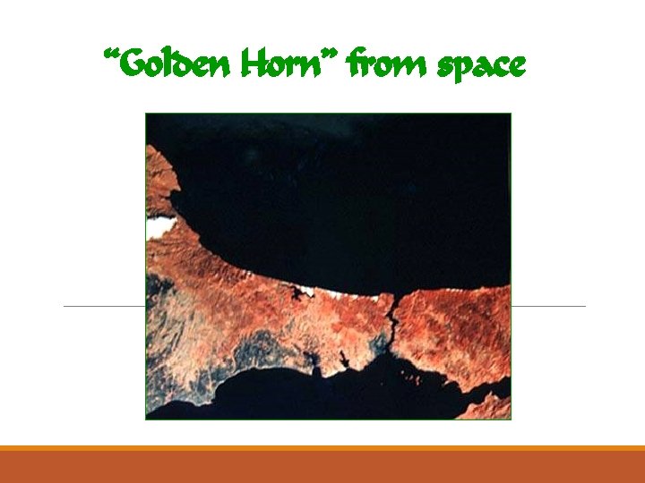 “Golden Horn” from space 