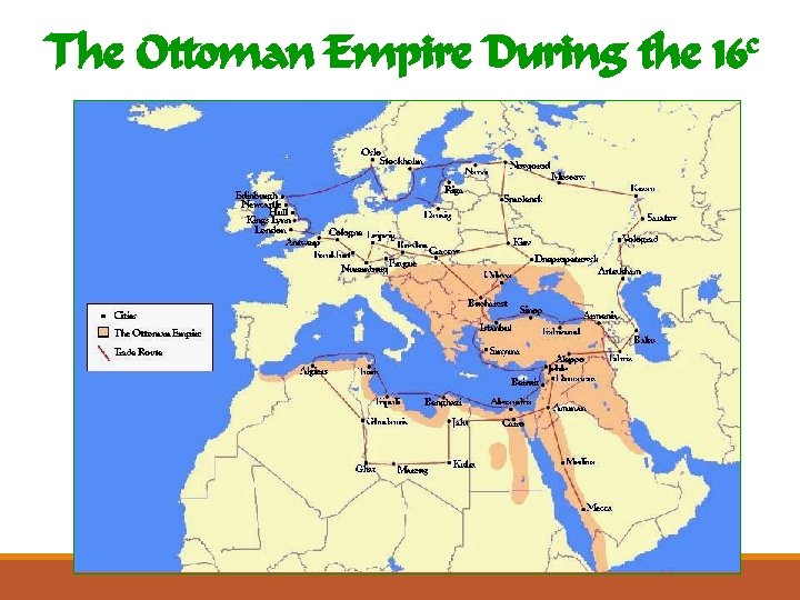 The Ottoman Empire During the 16 c 