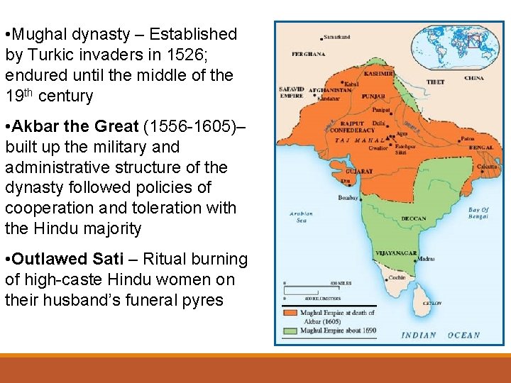  • Mughal dynasty – Established by Turkic invaders in 1526; endured until the