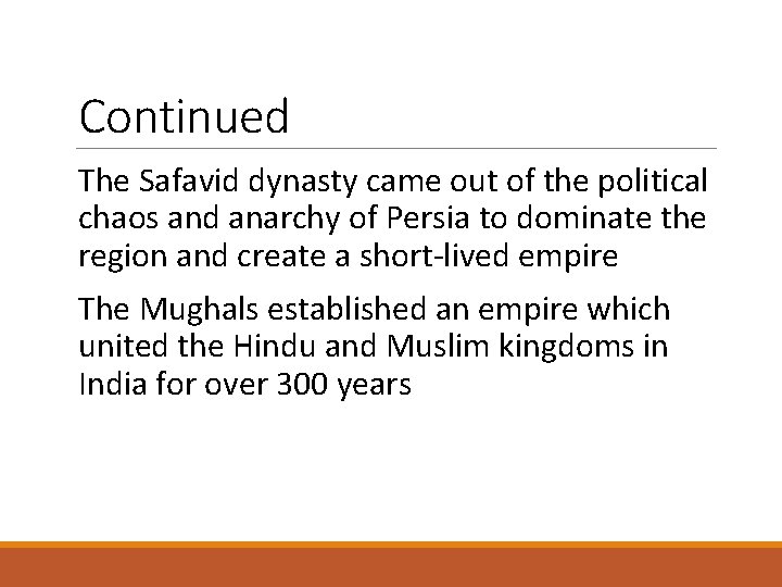 Continued The Safavid dynasty came out of the political chaos and anarchy of Persia