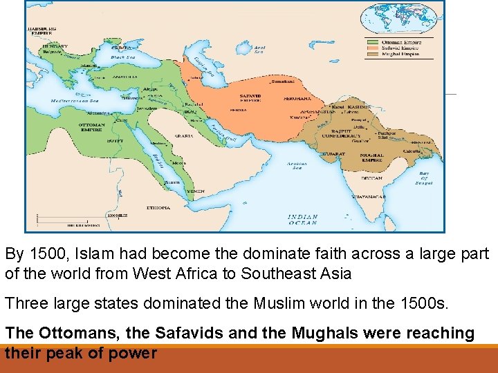 By 1500, Islam had become the dominate faith across a large part of the