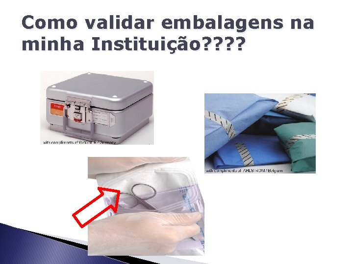 Como validar embalagens na minha Instituição? ? 