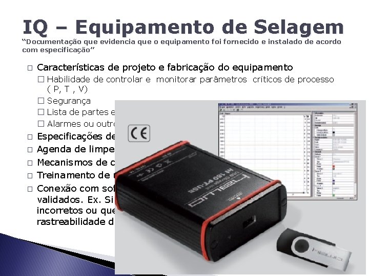 IQ – Equipamento de Selagem “Documentação que evidencia que o equipamento foi fornecido e