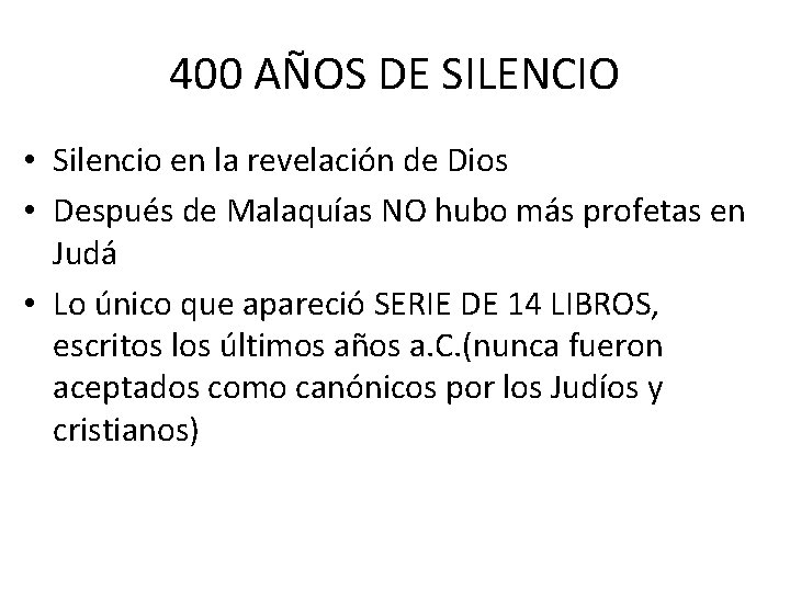 400 AÑOS DE SILENCIO • Silencio en la revelación de Dios • Después de