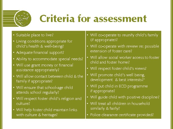 Criteria for assessment • Suitable place to live? • Living conditions appropriate for child’s