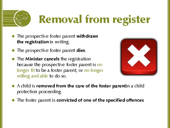 Removal from register l The prospective foster parent withdraws the registration in writing. l