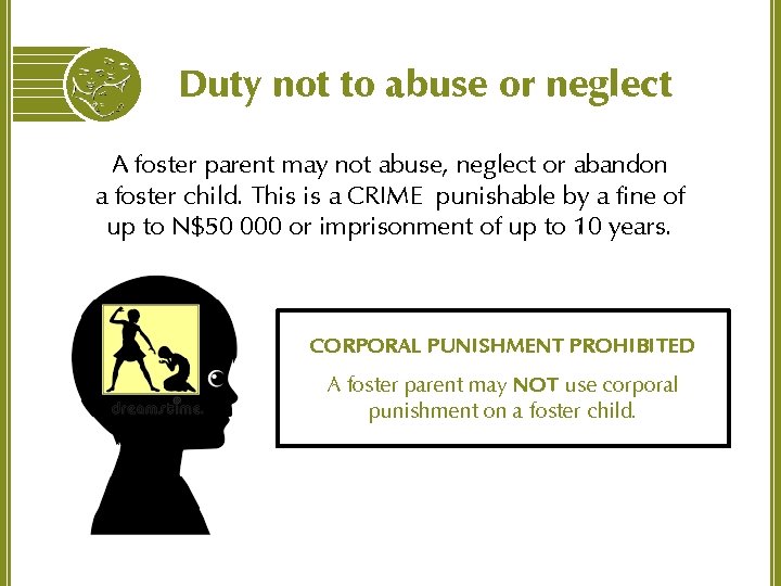 Duty not to abuse or neglect A foster parent may not abuse, neglect or