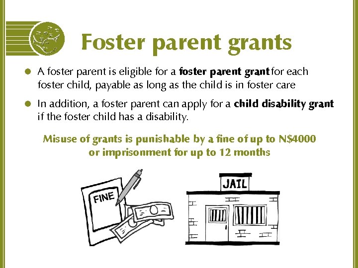 Foster parent grants l A foster parent is eligible for a foster parent grant