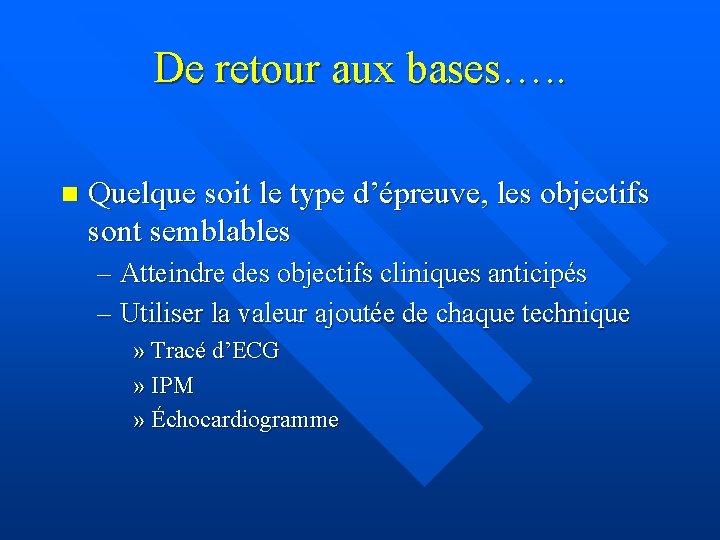 De retour aux bases…. . n Quelque soit le type d’épreuve, les objectifs sont