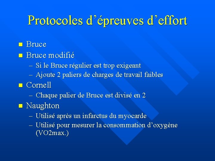 Protocoles d’épreuves d’effort n n Bruce modifié – Si le Bruce régulier est trop