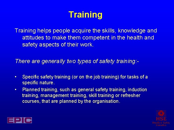 Training helps people acquire the skills, knowledge and attitudes to make them competent in