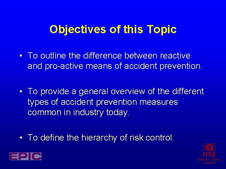Objectives of this Topic • To outline the difference between reactive and pro-active means