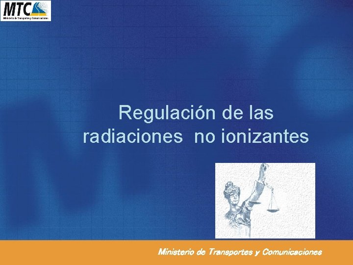 Regulación de las radiaciones no ionizantes Ministerio de Transportes y Comunicaciones 