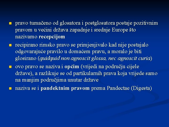 n n pravo tumačeno od glosatora i postglosatora postaje pozitivnim pravom u većini država