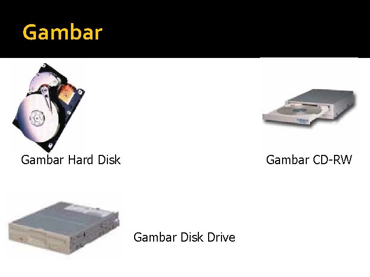 Gambar Hard Disk Gambar CD-RW Gambar Disk Drive 