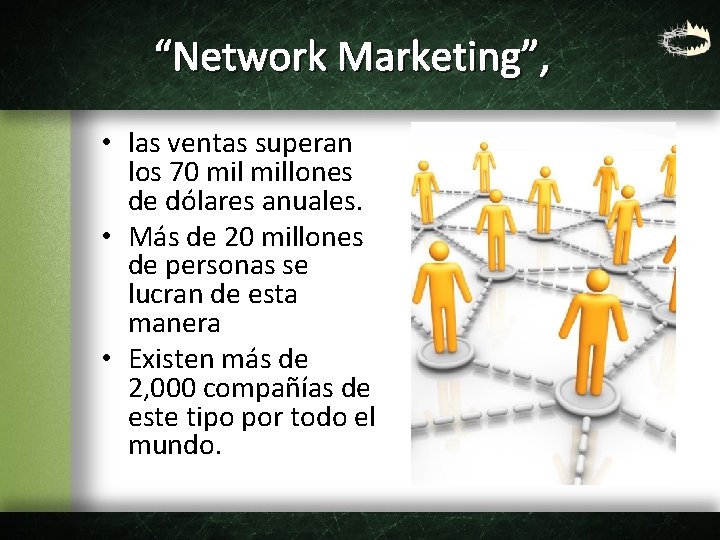 “Network Marketing”, • las ventas superan los 70 millones de dólares anuales. • Más