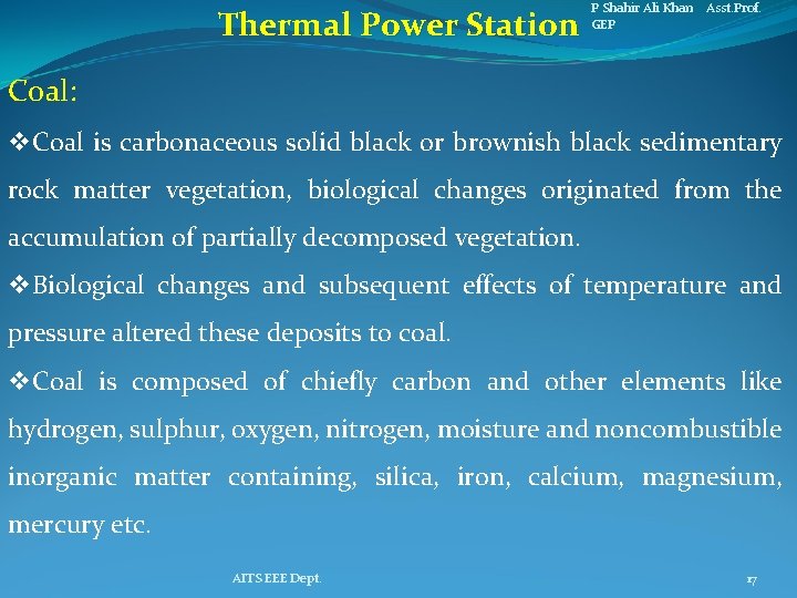 Thermal Power Station P Shahir Ali Khan Asst. Prof. GEP Coal: v. Coal is