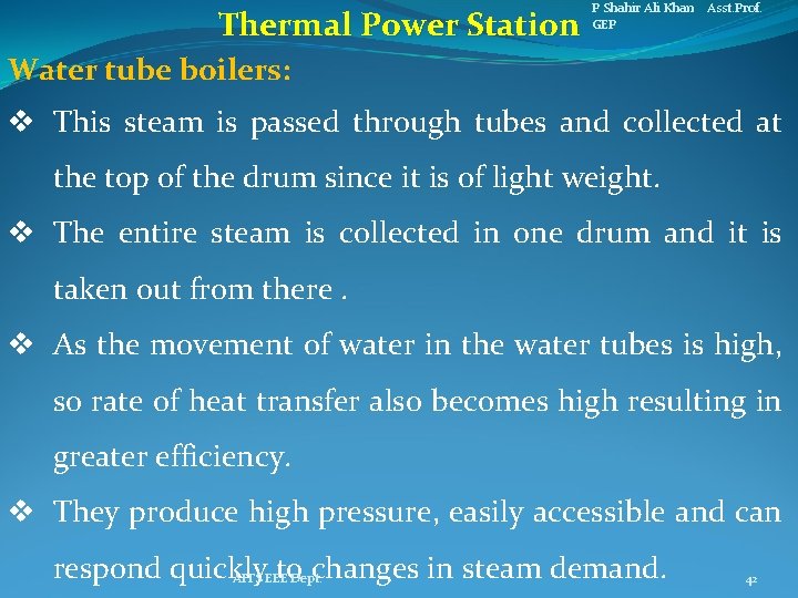 Thermal Power Station P Shahir Ali Khan Asst. Prof. GEP Water tube boilers: v