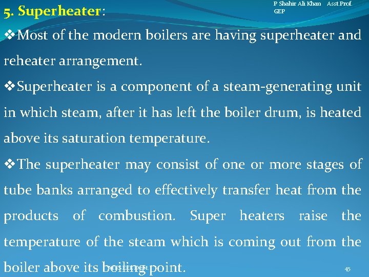 5. Superheater: P Shahir Ali Khan Asst. Prof. GEP v. Most of the modern