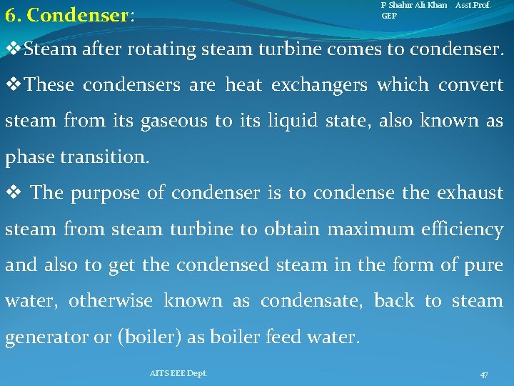 P Shahir Ali Khan Asst. Prof. GEP 6. Condenser: v. Steam after rotating steam