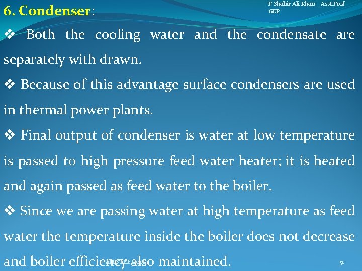 6. Condenser: P Shahir Ali Khan Asst. Prof. GEP v Both the cooling water