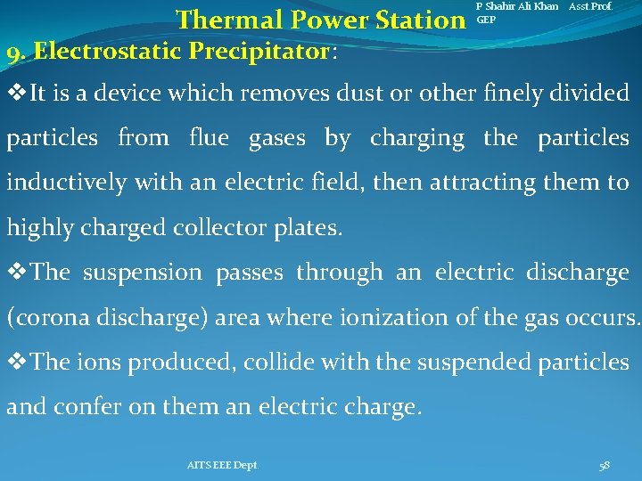 Thermal Power Station P Shahir Ali Khan Asst. Prof. GEP 9. Electrostatic Precipitator: v.